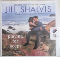 Playing for Keeps written by Jill Shalvis performed by Vivienne Leheny on Audio CD (Unabridged)